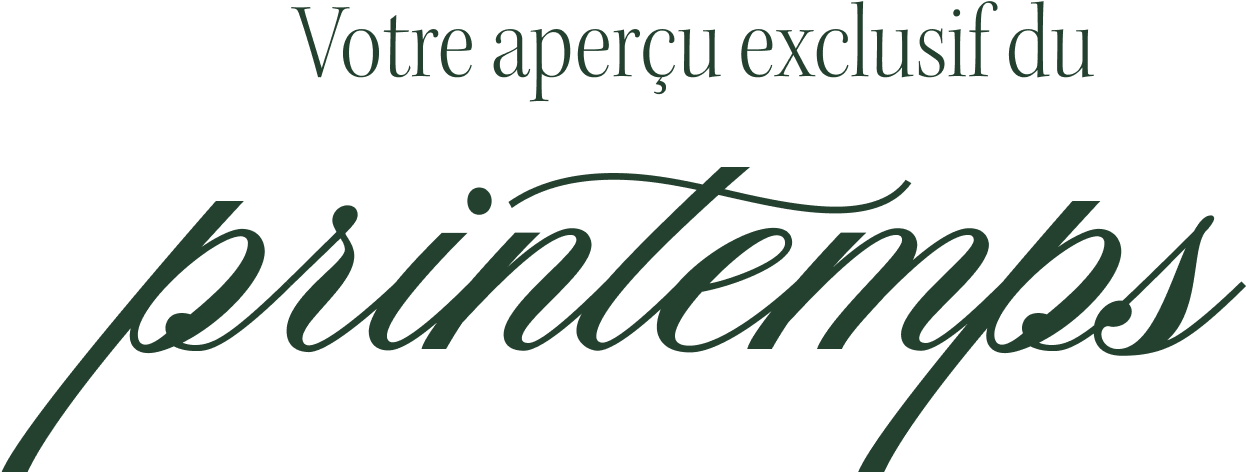 Votre aperçu exclusif du printemps